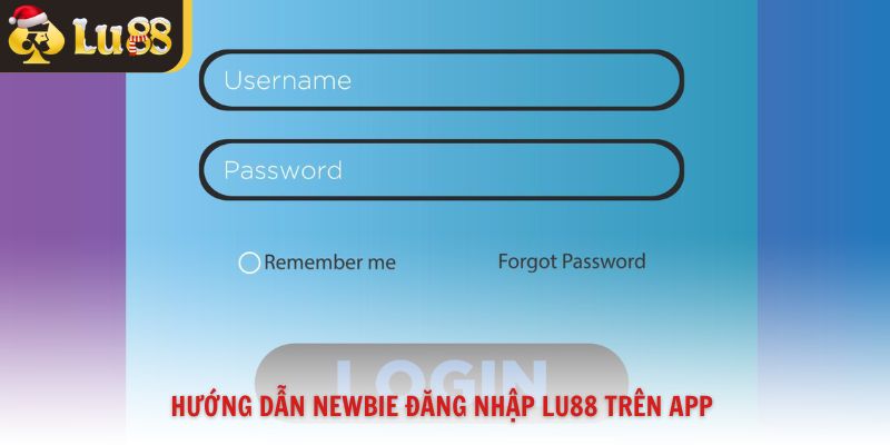 Hướng dẫn newbie đăng nhập Lu88 trên app