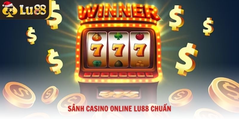 Sảnh casino online Lu88 chuẩn